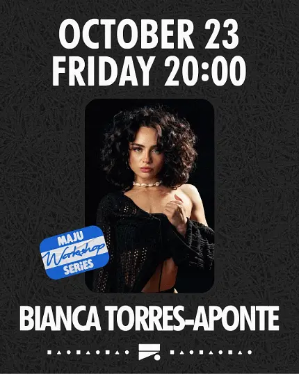 MAJU Workshop SERiES : Bianca Torres-Aponte 포스터